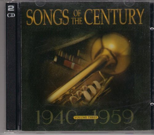 SONGS OF THE CENTURY/Songs Of The Century - Volume 3 - 1940-1959 - 2 Cd