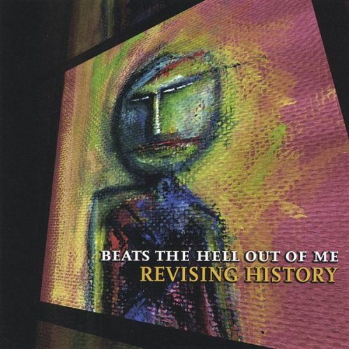 Beats The Hell Out Of Me/Revising History