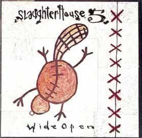 Slaughterhouse 5/Wide Open