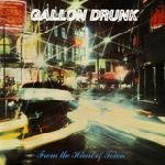 GALLON DRUNK/FROM THE HEART OF TOWN