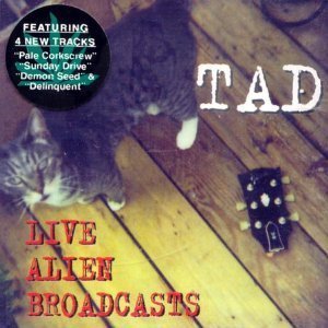 Tad/Live Alien Broadcasts