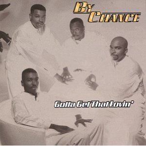 By Chance/Gotta Get That Lovin'