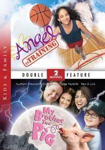 Angel In Training/My Brother The Pig/Double Feature