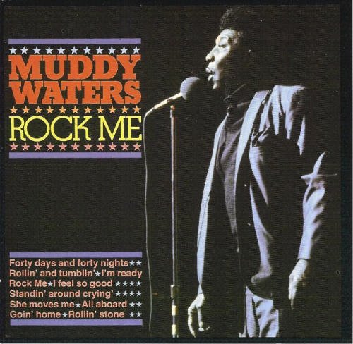Muddy Waters/Rock Me