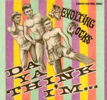 Revolting Cocks/Do Ya Think I'M Sexy