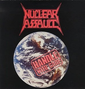 Nuclear Assault Handle With Care 