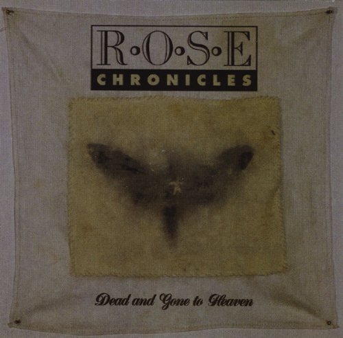Rose Chronicles/Dead & Gone To Heaven@Dead & Gone To Heaven