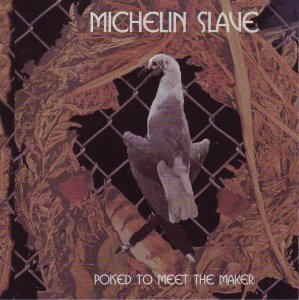 Michelin Slave/Poised To Meet The Maker