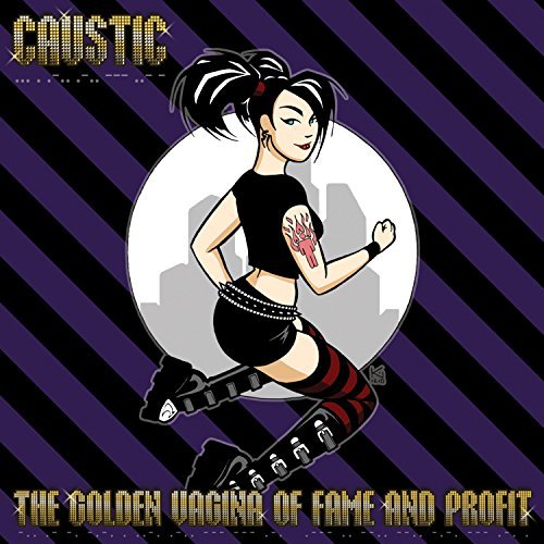 Caustic/Golden Vagina Of Fame & Pr