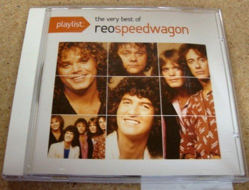 REO SPEEDWAGON/PLAYLIST: THE VERY BEST OF REO SPEEDWAGON