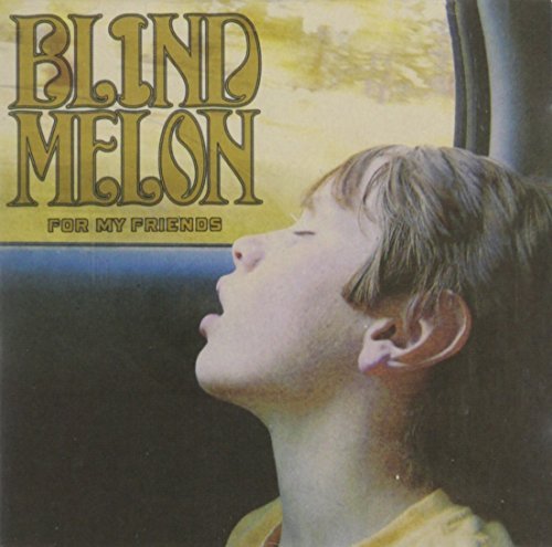 Blind Melon/For My Friends
