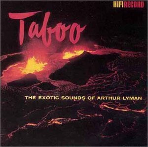 LYMAN,ARTHUR/TABOO-EXOTIC SOUNDS OF THE ARTHUR LYMAN GROUP