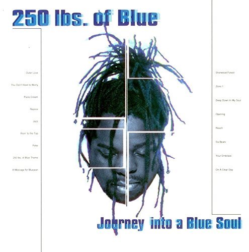 TWO HUNDRED FIFTY LBS. OF BLUE/JOURNEY INTO A BLUE SOUL