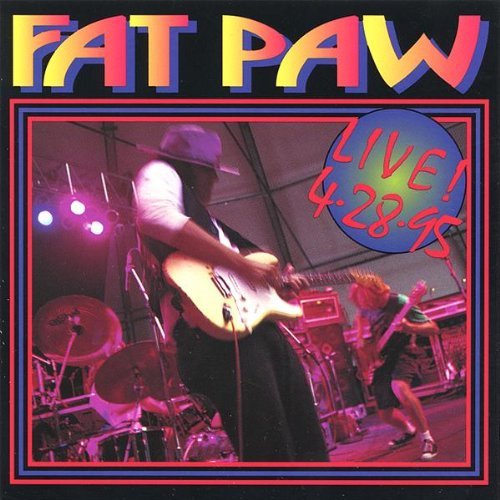 Fat Paw/Live 4-28-95