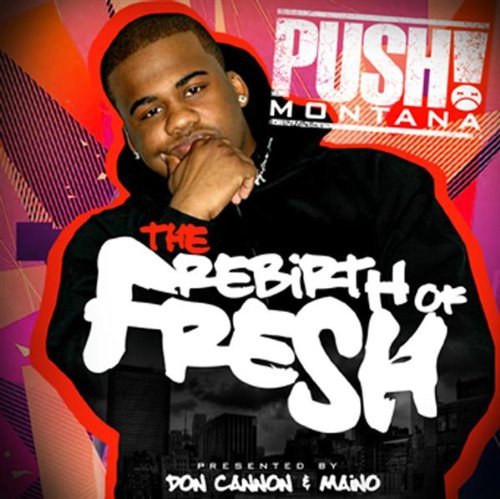 Push Montana/Rebirth Of Fresh@Explicit Version