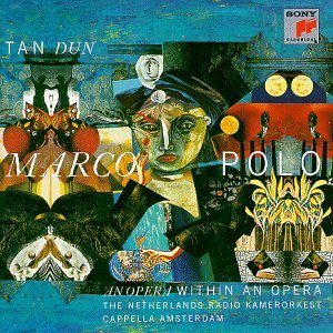 Tan Dun/Marco Polo-Comp Opera@Montano/Young/Chen/Botti/Gong@Tan Dun/Various
