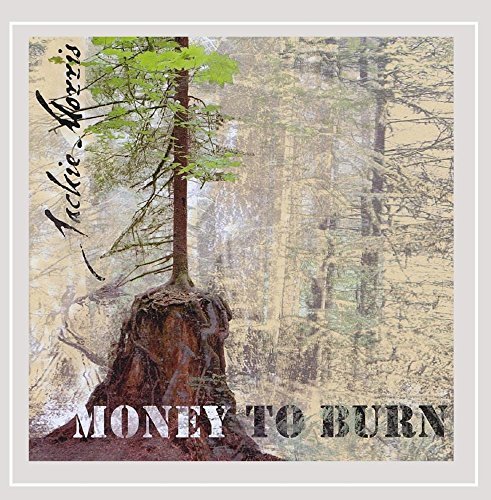 Jackie Morris/Money To Burn