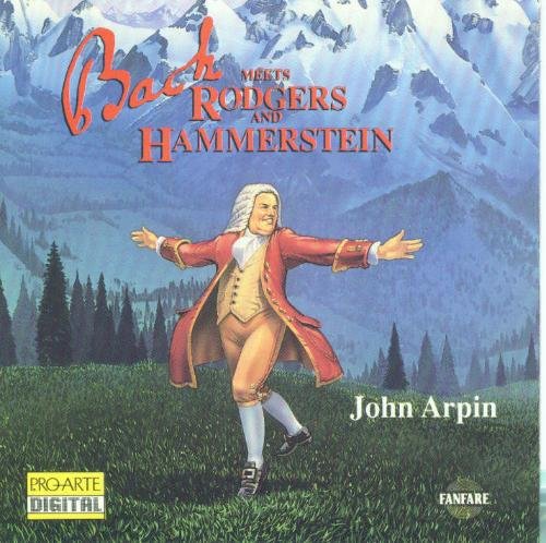 John Arpin Bach Meets Rodgers & Hammerste 