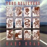 True Believers Hard Road 