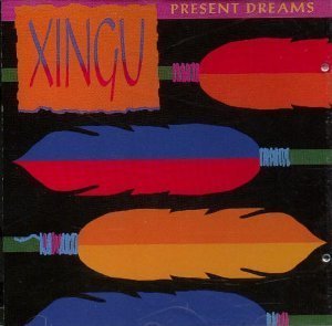PRESENT DREAMS/XINGU