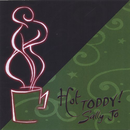 Sally Jo Bannow/Hot Toddy!