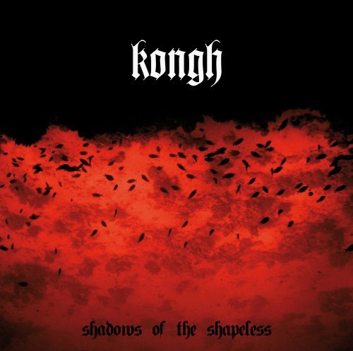 Kongh/Shadows Of The Shapeless