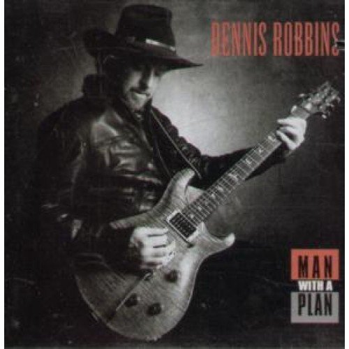 dennis Robbins/Man With A Plan