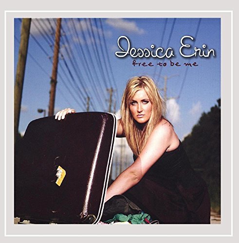 Jessica Erin/Free To Be Me
