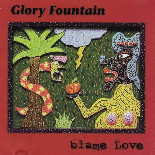 GLORY FOUNTAIN/BLAME LOVE