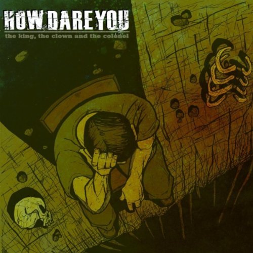How Dare You/King The Clown The Colonel