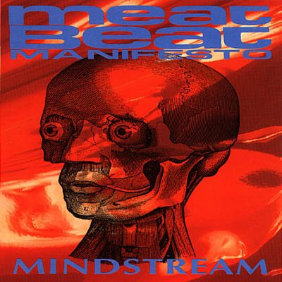 Meat Beat Manifesto/Mindstream