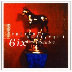 Prescott Curlywolf/6ix Ways To Sunday
