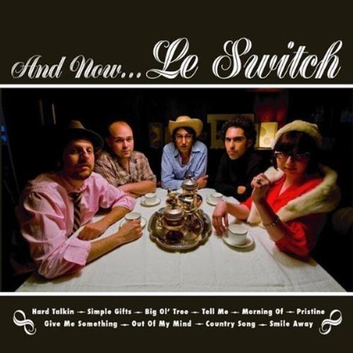 Le Switch/And Now...Le Switch