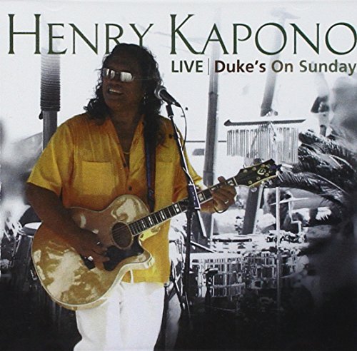 Henry Kapono/Live: Dukes On Sunday