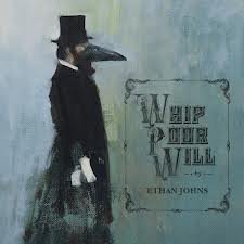 Ethan Johns/Whip Poor Will@Whip Poor Will