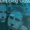 Dripping Goss/Blue Collar Black Future