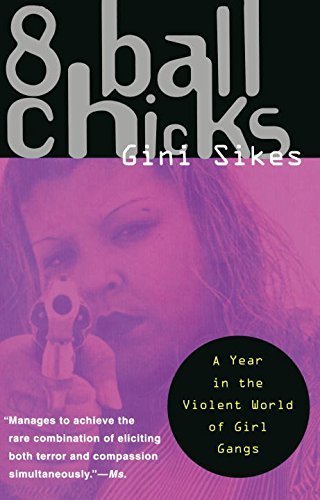 Gini Sikes/8 Ball Chicks@ A Year in the Violent World of Girl Gangs