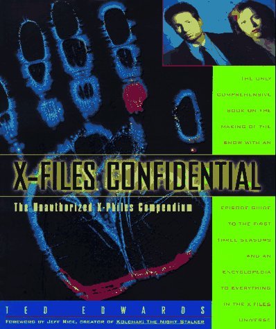 Ted Edwards/X-Files Confidential@The Unauthorized X-Philes Compendium