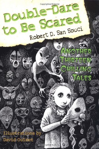 Robert D. San Souci/Double-Dare to Be Scared@ Another Thirteen Chilling Tales
