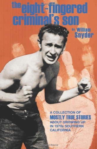 William Snyder/The Eight-Fingered Criminal's Son