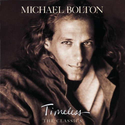 MICHAEL BOLTON/TIMELESS: THE CLASSICS