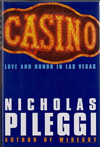 Nicholas Pileggi/Casino: Love And Honor In Las Vegas