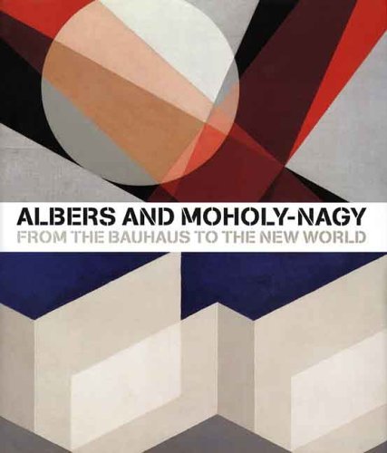 Achim Borchardt Hume Albers And Moholy Nagy From The Bauhaus To The New World 