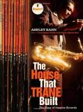 Ashley Kahn The House That Trane Built The Story Of Impulse Records 