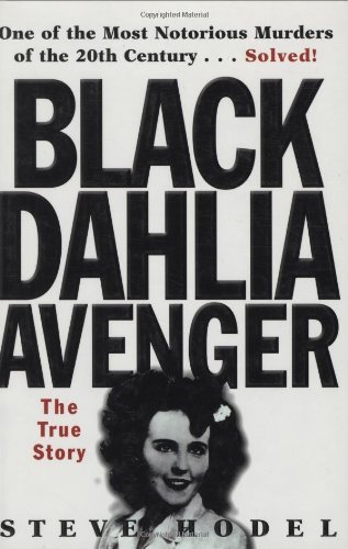 Steve Hodel/Black Dahlia Avenger,The@The True Story