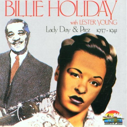Billie Lester Young Holiday/Lady Day & Prez 1937-41