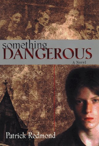 Patrick Redmond/Something Dangerous: A Novel