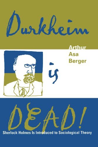 Arthur Asa Berger/Durkheim Is Dead!