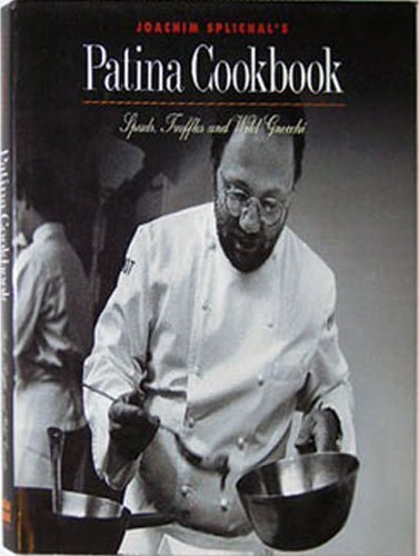 Joachim Splichal Patina Cookbook Spuds Truffles And Wild Gnocchi 