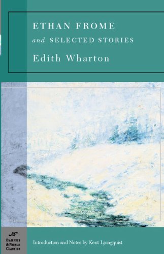Edith Wharton/Ethan Frome & Selected Stories (Barnes & Noble Cla
